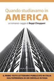 Quando studiavamo in America : Beppi Chiuppani