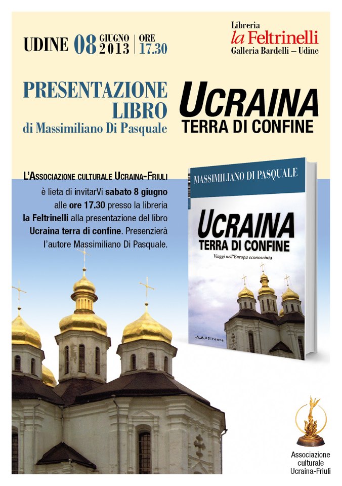 Presentazione di “Ucraina terra di confine”, 8 giugno 2013 (Librerie la Feltrinelli, Udine)
